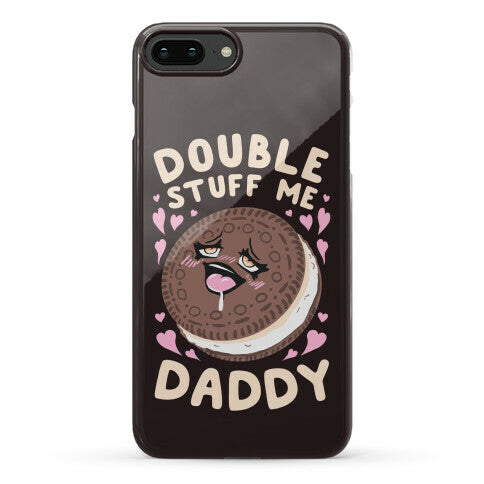 Double Stuff Me Daddy Phone Case