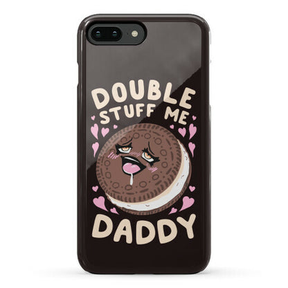 Double Stuff Me Daddy Phone Case