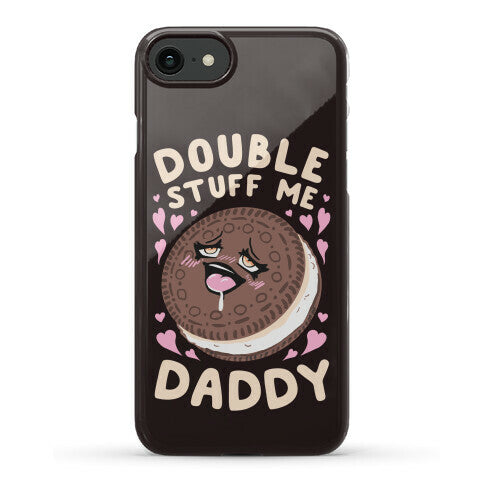 Double Stuff Me Daddy Phone Case