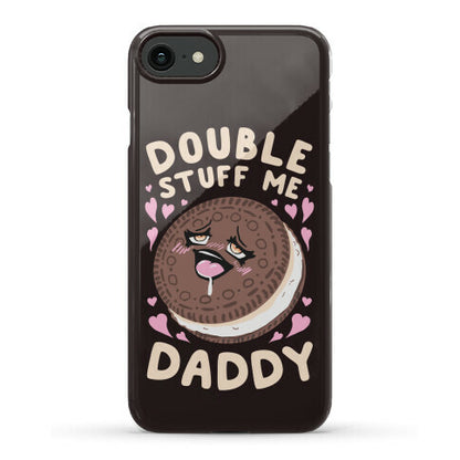 Double Stuff Me Daddy Phone Case