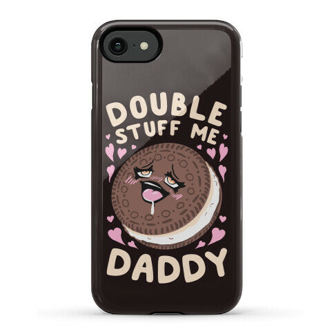 Double Stuff Me Daddy Phone Case