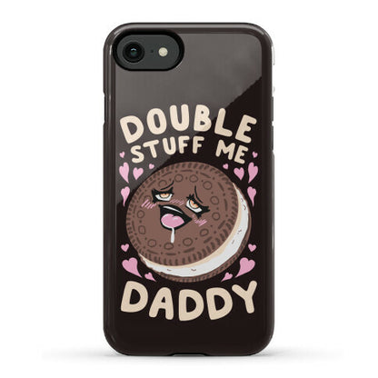 Double Stuff Me Daddy Phone Case