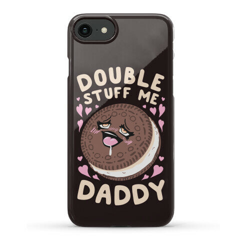 Double Stuff Me Daddy Phone Case