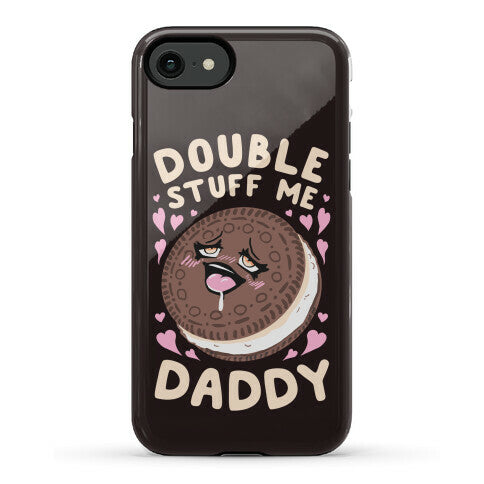Double Stuff Me Daddy Phone Case