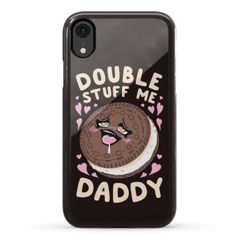 Double Stuff Me Daddy Phone Case