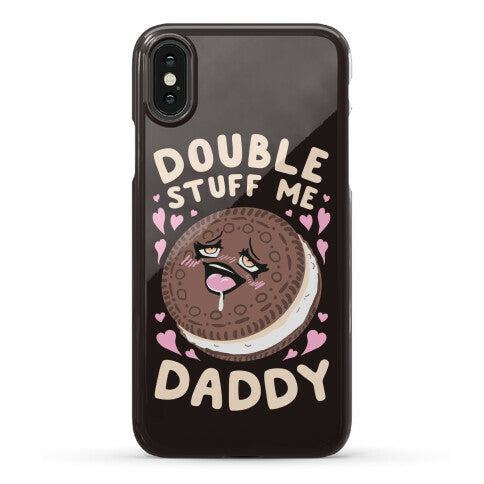 Double Stuff Me Daddy Phone Case