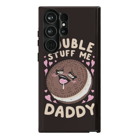 Double Stuff Me Daddy Phone Case
