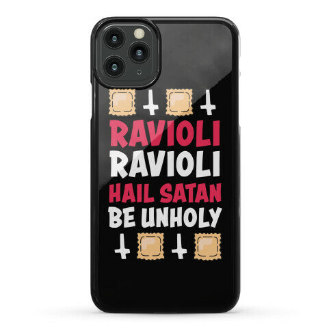Ravioli Ravioli, Hail Stan, Be Unholy Phone Case