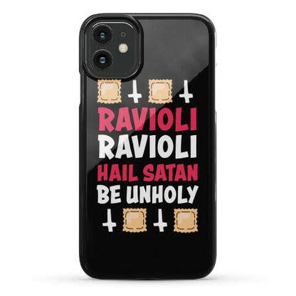 Ravioli Ravioli, Hail Stan, Be Unholy Phone Case