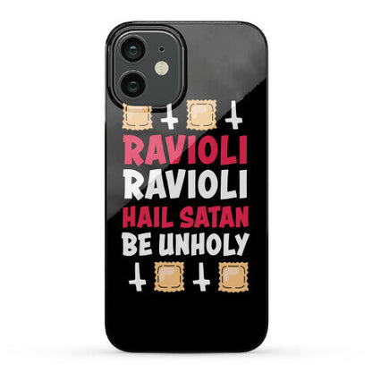 Ravioli Ravioli, Hail Stan, Be Unholy Phone Case