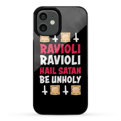 Ravioli Ravioli, Hail Stan, Be Unholy Phone Case