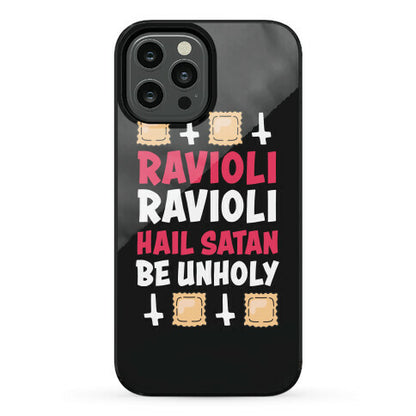 Ravioli Ravioli, Hail Stan, Be Unholy Phone Case