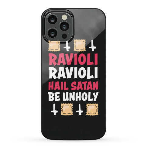 Ravioli Ravioli, Hail Stan, Be Unholy Phone Case