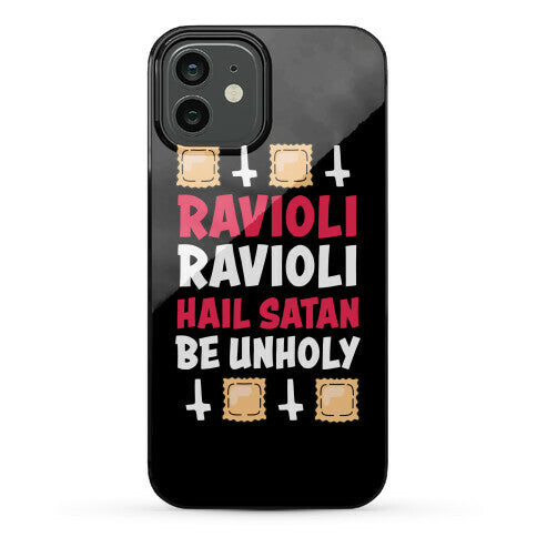 Ravioli Ravioli, Hail Stan, Be Unholy Phone Case