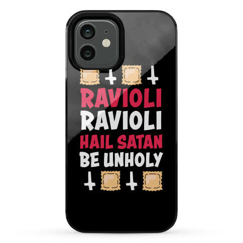 Ravioli Ravioli, Hail Stan, Be Unholy Phone Case