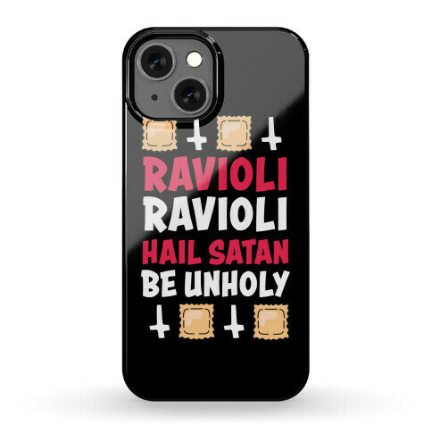 Ravioli Ravioli, Hail Stan, Be Unholy Phone Case