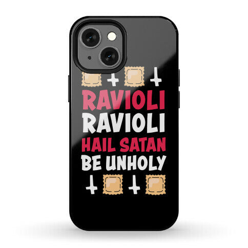 Ravioli Ravioli, Hail Stan, Be Unholy Phone Case