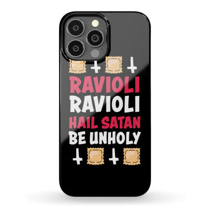 Ravioli Ravioli, Hail Stan, Be Unholy Phone Case