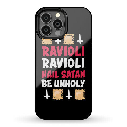 Ravioli Ravioli, Hail Stan, Be Unholy Phone Case