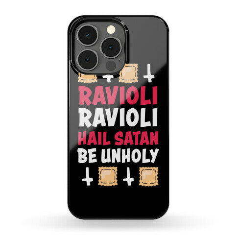 Ravioli Ravioli, Hail Stan, Be Unholy Phone Case