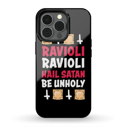 Ravioli Ravioli, Hail Stan, Be Unholy Phone Case