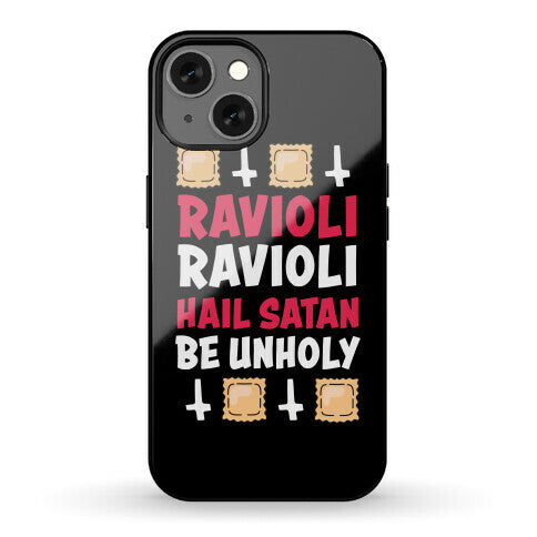 Ravioli Ravioli, Hail Stan, Be Unholy Phone Case