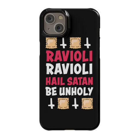 Ravioli Ravioli, Hail Stan, Be Unholy Phone Case