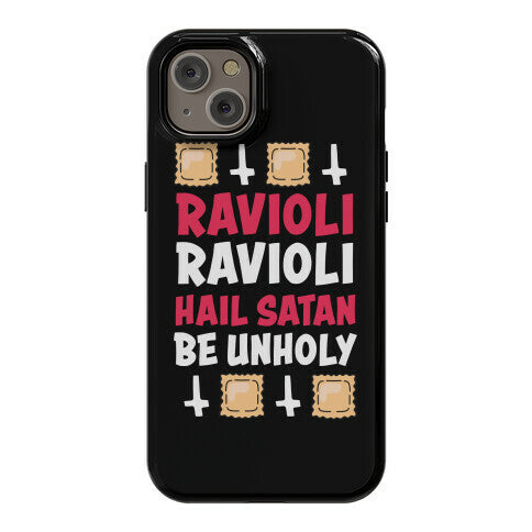 Ravioli Ravioli, Hail Stan, Be Unholy Phone Case