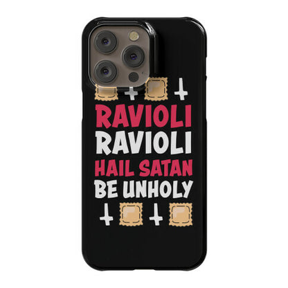 Ravioli Ravioli, Hail Stan, Be Unholy Phone Case