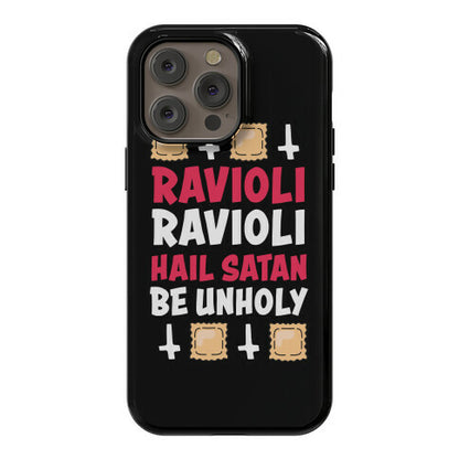 Ravioli Ravioli, Hail Stan, Be Unholy Phone Case