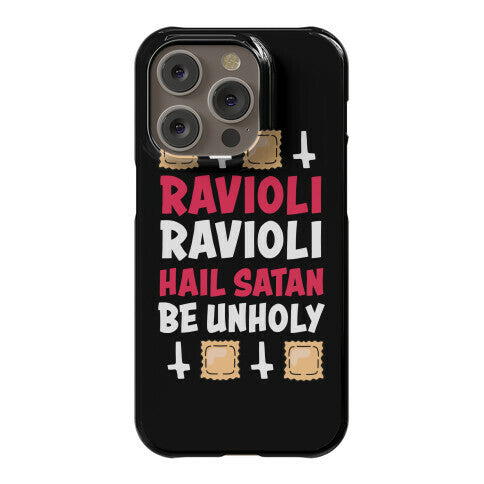Ravioli Ravioli, Hail Stan, Be Unholy Phone Case
