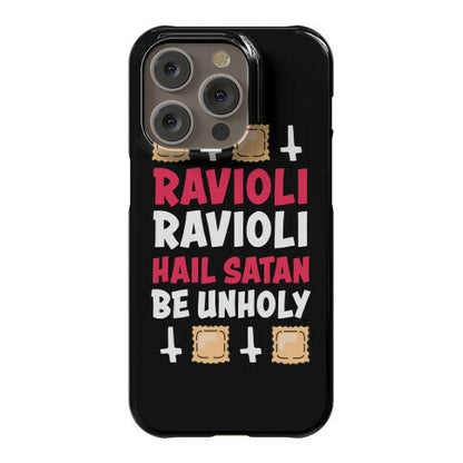 Ravioli Ravioli, Hail Stan, Be Unholy Phone Case