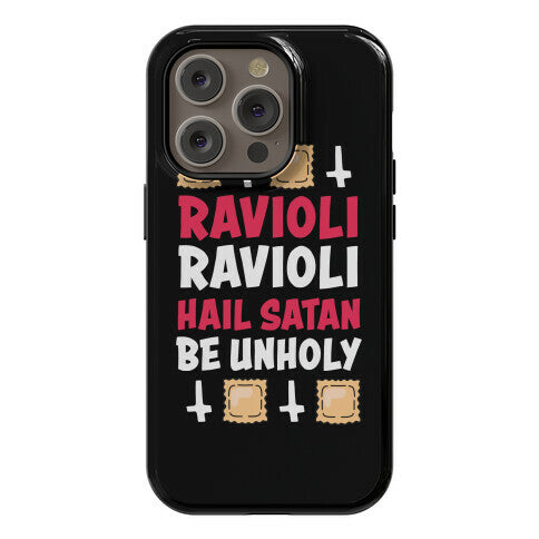 Ravioli Ravioli, Hail Stan, Be Unholy Phone Case