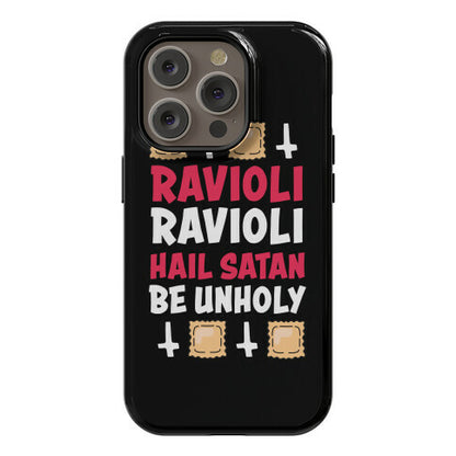 Ravioli Ravioli, Hail Stan, Be Unholy Phone Case