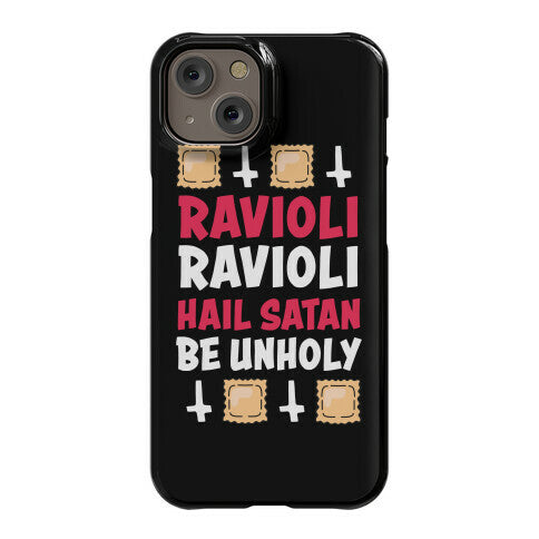 Ravioli Ravioli, Hail Stan, Be Unholy Phone Case