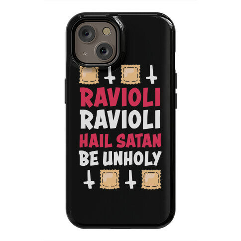Ravioli Ravioli, Hail Stan, Be Unholy Phone Case