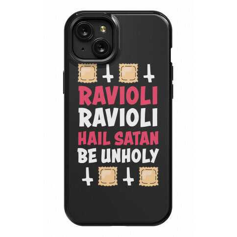 Ravioli Ravioli, Hail Stan, Be Unholy Phone Case