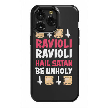 Ravioli Ravioli, Hail Stan, Be Unholy Phone Case