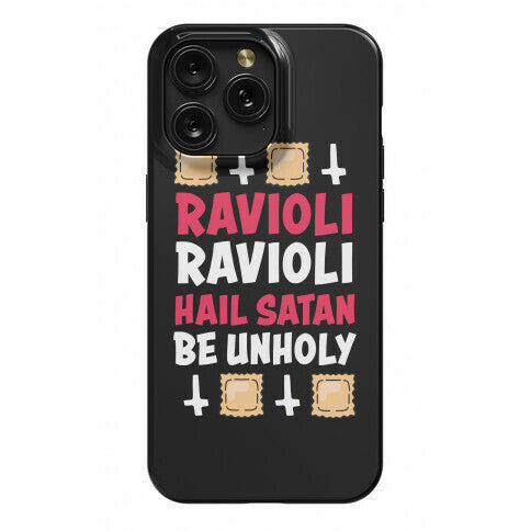 Ravioli Ravioli, Hail Stan, Be Unholy Phone Case