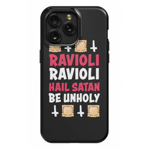Ravioli Ravioli, Hail Stan, Be Unholy Phone Case