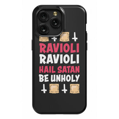 Ravioli Ravioli, Hail Stan, Be Unholy Phone Case