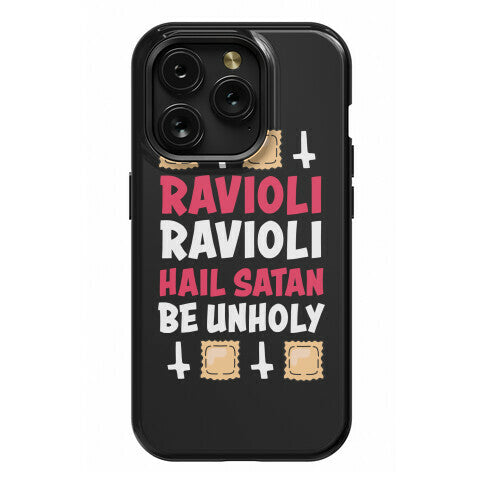 Ravioli Ravioli, Hail Stan, Be Unholy Phone Case