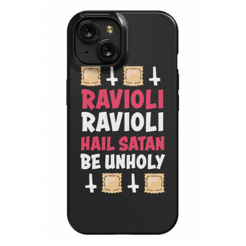 Ravioli Ravioli, Hail Stan, Be Unholy Phone Case