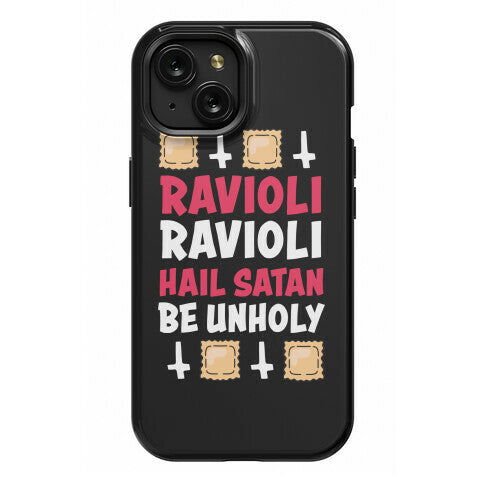 Ravioli Ravioli, Hail Stan, Be Unholy Phone Case