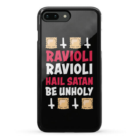 Ravioli Ravioli, Hail Stan, Be Unholy Phone Case