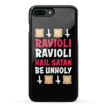 Ravioli Ravioli, Hail Stan, Be Unholy Phone Case