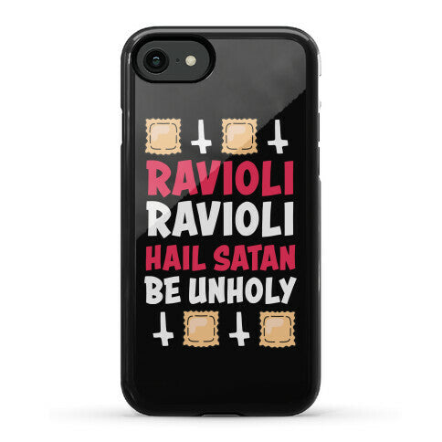 Ravioli Ravioli, Hail Stan, Be Unholy Phone Case