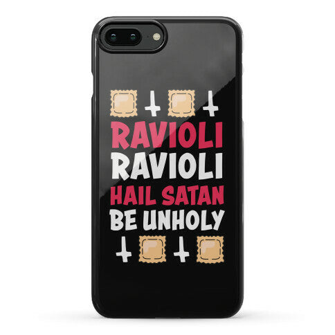 Ravioli Ravioli, Hail Stan, Be Unholy Phone Case