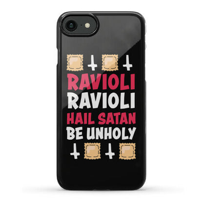 Ravioli Ravioli, Hail Stan, Be Unholy Phone Case