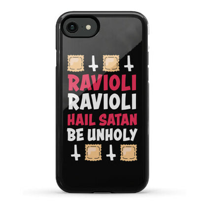 Ravioli Ravioli, Hail Stan, Be Unholy Phone Case